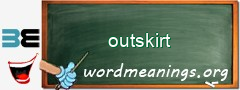 WordMeaning blackboard for outskirt